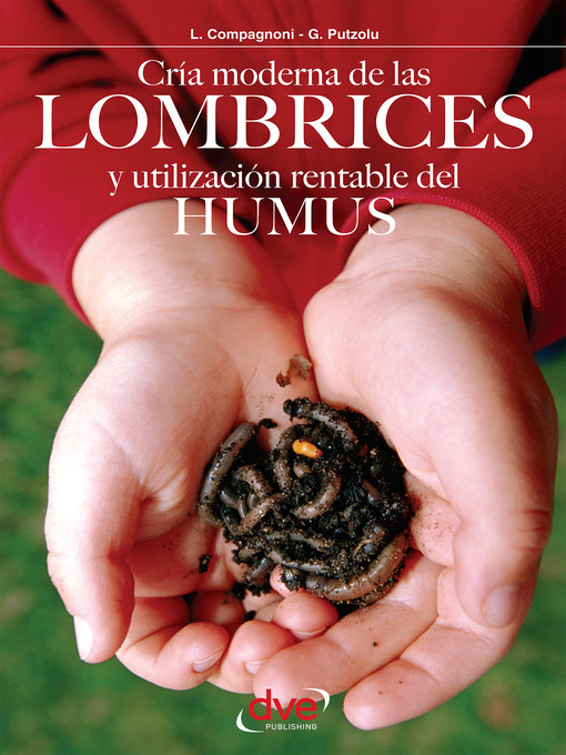 Title details for Cría moderna de las lombrices y utilización rentable del humus by L. Compagnoni - Available